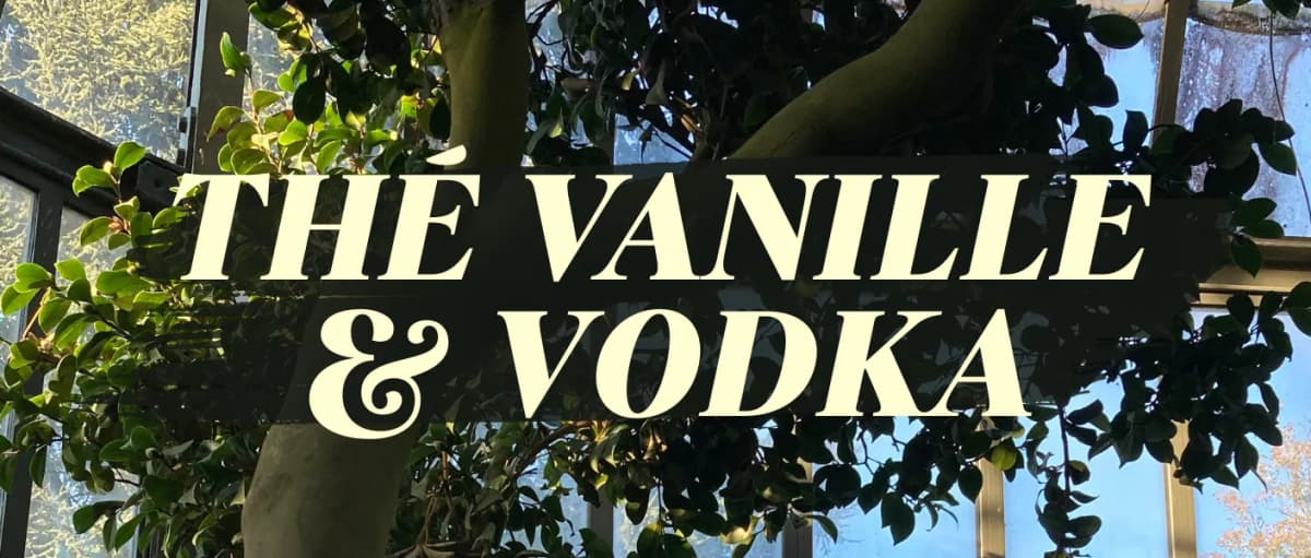 Thé vanille & vodka